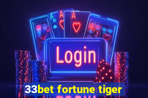 33bet fortune tiger